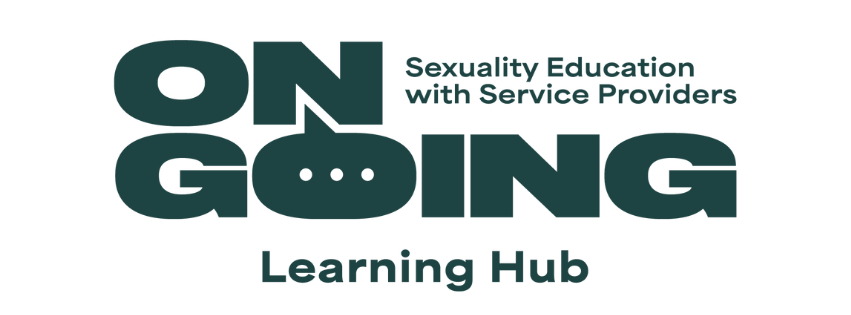 Ongoing Learning Hub: Sexuality Education with Service Providers
