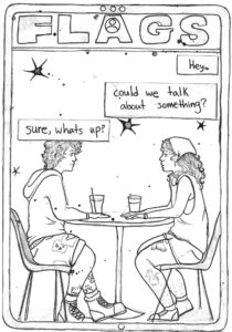 A pencil drawing of two people sitting at a table in a coffee shop. One person has speech bubbles above them that say, "Hey... could we talk about something" and the other person has a speech bubble above them that says "Sure, what's up?"